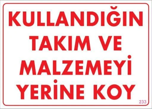 Kullandığın Takım ve Malzemeyi Yerine Koy Uyarı Levhası 25x35 KOD:233 ürün görseli