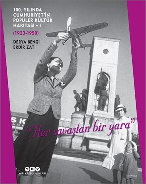 100. Yılında Cumhuriyet’in Popüler Kültür Haritası 1 (1923-1950) "Her savaştan bir yara" ürün görseli
