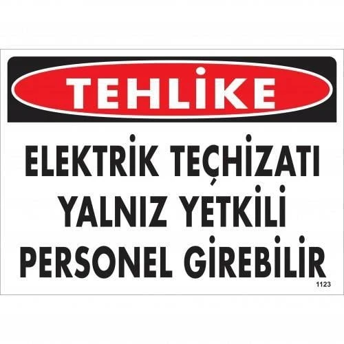 Tehlike Elektrik Teçhizatı Yalnız Yetkili Personel Girebilir Uyarı Levhası 25x35 KOD:1123 ürün görseli