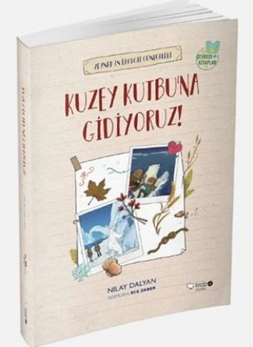 Zeynepin Ekoloji Günlükleri - Kuzey Kutbu'na Gidiyoruz! ürün görseli