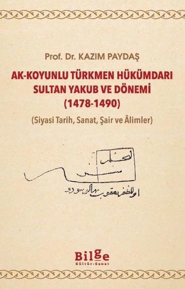 Ak-Koyunlu Türkmen Hükümdarı Sultan Yakub ve Dönemi ürün görseli