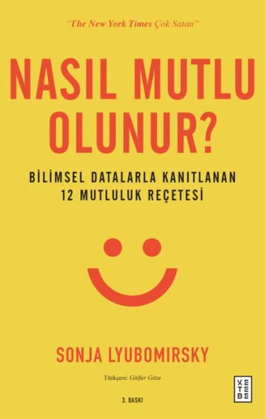 Nasıl Mutlu Olunur? - Bilimsel Datalarla Kanıtlanan 12 Mutluluk Reçetesi ürün görseli