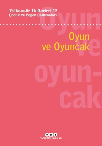 Psikanaliz Defterleri 12: Çocuk ve Ergen Çalışmaları – Oyun ve Oyuncak ürün görseli