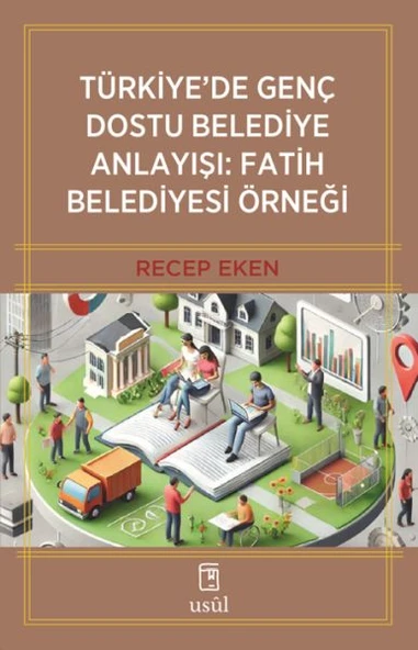 Türkiye’de Genç Dostu Belediye Anlayışı: Fatih Belediyesi Örneği ürün görseli
