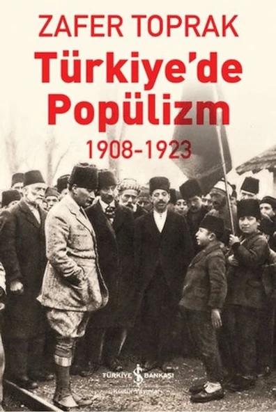 Türkiye'de Popülizm - 1908-1923 ürün görseli