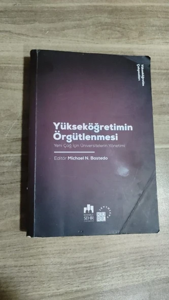 Yükseköğretimin Örgütlenmesi - Yeni Çağ İçin Üniversitelerin Yönetimi Michael N. Bastedo ürün görseli