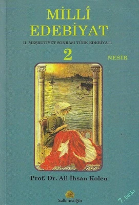 Milli Edebiyat 2 / Nesir II. Meşrutiyet Sonrası Türk Edebiyatı Ali İhsan Kolcu Salkımsöğüt Yayınları ürün görseli