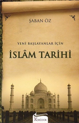 Yeni Başlayanlar İçin İslam Tarihi Şaban Öz Koridor Yayınları ürün görseli
