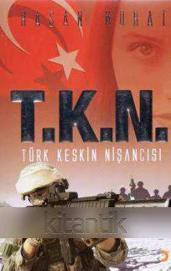 T. K. N. Türk Keskin Nişancısı / 2011 Yılı İlk Baskısı