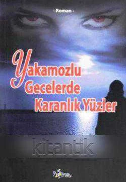 Yakamozlu Gecelerde Karanlık Yüzler (2011 Yılı İlk Baskısı) ürün görseli 1