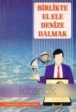 Birlikte El Ele Denize Dalmak (2002 Yılı İlk Baskısı) ürün görseli 1