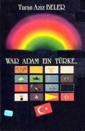 War Adam Ein Türke - Recherchiert und fabuliert Erzahlende Geschichte (1988 Yılı İlk Baskısı)