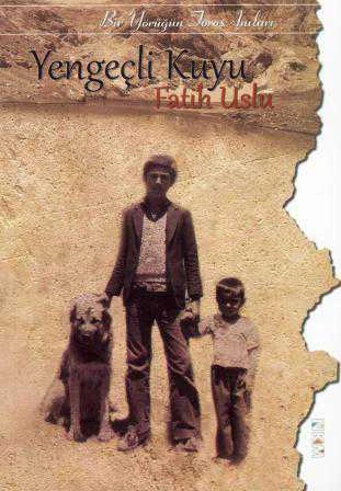 Yengeçli Kuyu (Bir Yörüğün Toros Anıları) / 2010 Yılı İlk Baskısı ürün görseli 1