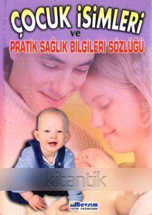 Çocuk İsimleri ve Pratik Sağlık Bilgileri Sözlüğü / 2020 Yılı İlk Baskısı (Renkli Görsellerle Anlatım)