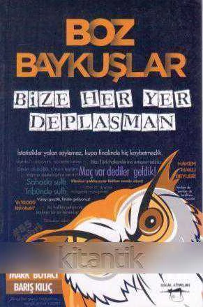Boz Baykuşlar (Bize Her Yer Deplasman)  - İstatistikler Yalan Söylemez, Kupa Finalinde Hiç Kaybetmedik - 2012 Yılı İlk Baskısı ürün görseli 1