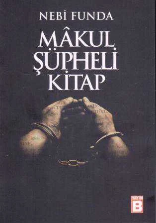 Makul Şüpheli Kitap / 2015 Yılı İlk Baskısı