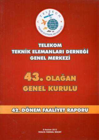 Telekom Teknik Elemanları Derneği Genel Merkezi 43. Olağan Genel Kurulu 42. Dönem Faaliyet Raporu (Patalya Thermal Resort) ürün görseli 1