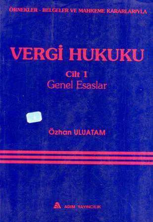 Örnekler - Belgeler ve Mahkeme Kararlarıyla Vergi Hukuku Cilt:1 Genel Esaslar - 1994 Yılı İkinci Baskısı ürün görseli 1
