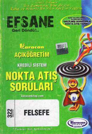 Karacan Açıköğretim Kredili Sistem Nokta Atış Soruları Felsefe 322 Kodlu Kitap