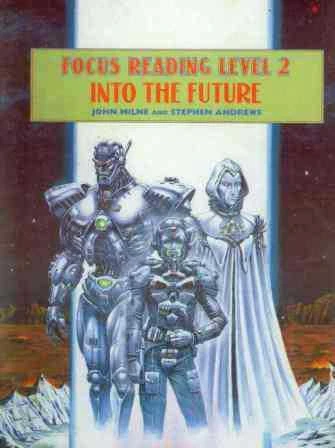 Focus Reading Level 2 / IntoThe Future