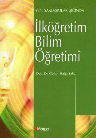 Yeni Yaklaşımlar Işığında İlköğretim Bilim Öğretimi
