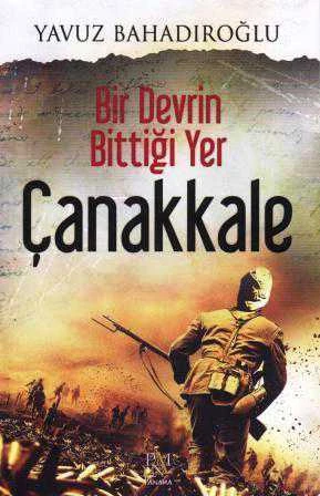 Bir Devrin Bittiği Yer Çanakkale - 2016 Yılı İkinci Baskısı ürün görseli 1