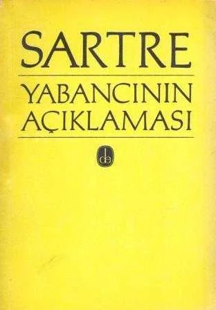 Jean-Paul Sartre / Yabancının Açıklaması ve Başka Denemeler 1965 Yılı Birinci Baskısı - Bertan Onaran Çevirisi