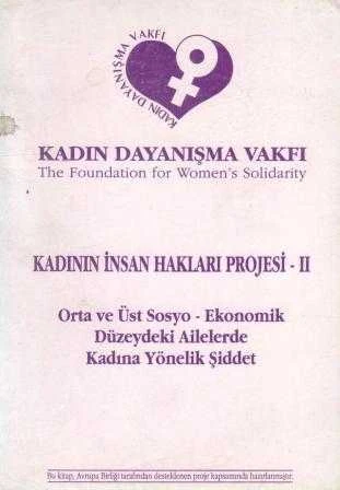 Kadının İnsan Hakları Projesi - II / Orta ve Üst Sosyo - Ekonomik Düzeydeki Ailelerde Kadına Yönelik Şiddet - İlk Baskısı ürün görseli 1