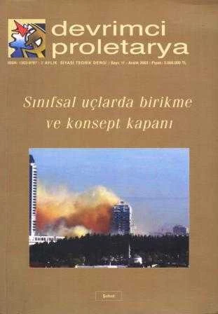 Devrimci Proletarya Siyasi Teorik Dergi Yıl: Aralık 2003 Sayı: 11 "Sınıfsal Uçlarda Birikme ve Konsept Kapanı" ürün görseli 1