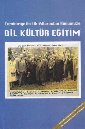 Cumhuriyetin İlk Yıllarından Günümüze Dil Kültür Eğitim - 2007 Yılı İlk Baskısı   "Atatürkün Doğumunun 125. Yıldnümü ve  Gazi Üniversitesinin 80. Yıl Armağanı" ürün görseli 1