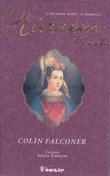 Bir Hürrem Masalı / Cehennem Kedisi ve Kanarya - 2001 Yılı 7. Baskısı - Solmaz Kamuran Çevirisi ürün görseli 1