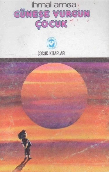 Güneşe Vurgun Çocuk - 1989 Yılı Renkli, Resimli, İlk Baskısı ürün görseli 1