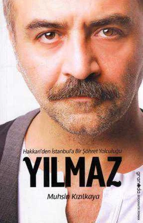 Hakkari'den İstanbul'a Bir Şöhret Yolculuğu Yılmaz Erdoğan / 2013 Yılı İlk Baskısı ürün görseli 1