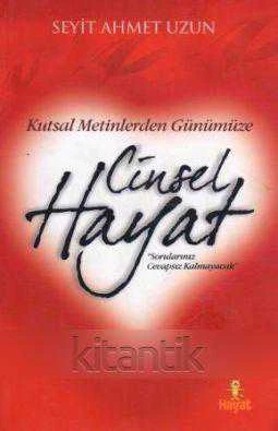 Kutsal Metinlerden Günümüze Cinsel Hayat / Sorularınız Cevapsız Kalmayacak (2011 Yılı Birinci Baskısı) ürün görseli 1