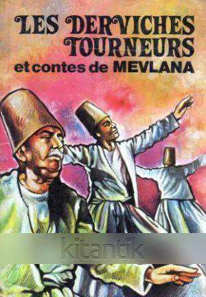 Les Derviches Tourne Urs Et Contes De Mevlana - 2000 Yılı Fransızca Kuşe Kağıda Renkli İlk Baskısı ürün görseli 1