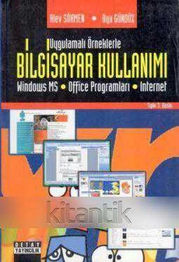 Uygulamalı Örneklerle Bilgisayar Kullanımı (Windows MS - Office Programları - İnternet) / 2008 Yılı İlk Baskısı ürün görseli