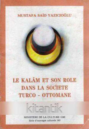 Le Kalâm Et Son Role Dans La Societe Turco-Ottomane - 1990 Yılı İlk Baskısı ürün görseli 1