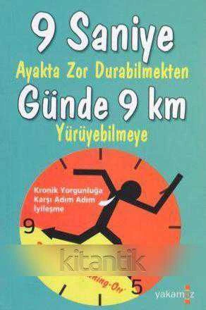 9 Saniye Ayakta Zor Durabilmekten Günde 9 Km. Yürüyebilmeye (Kronik Yorgunluğa Karşı Adım Adım İyileşme) / 2014 Yılı İlk Baskısı - Ebru Evrim Çevirisi ürün görseli 1