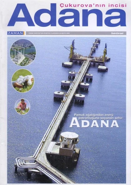 Çukurova'nın İncisi Adana - Sektürel - Pamuk Ağalığından Enerji Patronluğuna Soyunan Şehir: ADANA - Mayıs 2008 Sayısı ürün görseli 1