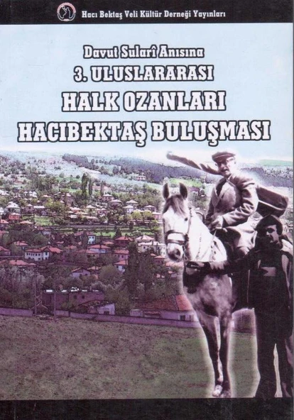 Davut Sulari Anısına 3. Uluslararası Halk Ozanları Hacıbektaş Buluşması (9 - 10 Haziran 2012) ürün görseli 1