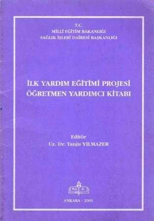 İlk Yardım Eğitimi Projesi Öğretmen Yardımcı Kitabı - 2001 Yılı İlk Baskısı ürün görseli 1