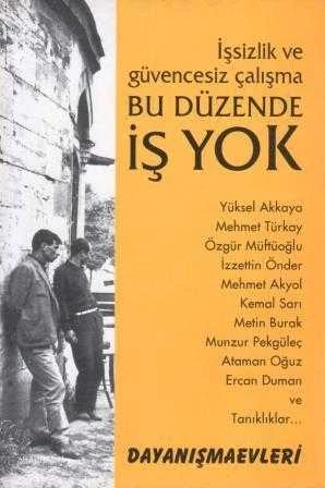 İşsizlik ve Güvencesiz Çalışma / Bu Düzende İş Yok / 2005 Yılı İlk Baskısı ürün görseli 1