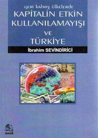 Geri Kalmış Ülkelerde Kapitalin Etkin Kullanılmayışı ve Türkiye / 2013 Yılı İlk Baskısı ürün görseli 1