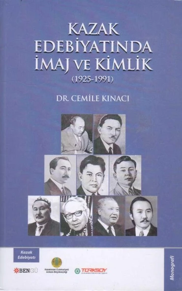 Kazak Edebiyatında İmaj ve Kimlik (1925-1991) - 2016 Yılı Ciltli Prestij İlk Baskısı