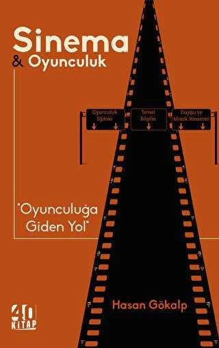 Sinema & Oyunculuk / Oyunculuğa Giden Yol (Oyunculuk Eğitimi + Temel Bilgiler + Duygu ve Mimik Yönetimi) / sanat - 2023 Yılı İlk Baskısı ürün görseli 1
