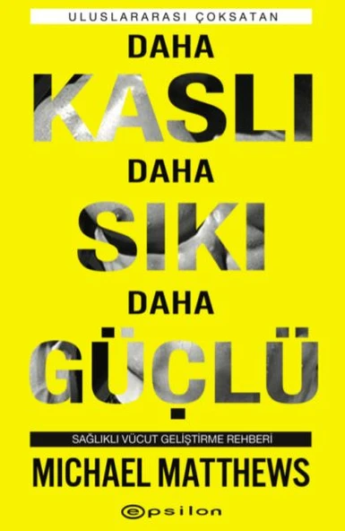 Daha Kaslı Daha Sıkı Daha Güçlü - Sağlıklı Vücut Geliştirme Rehberi ürün görseli 1