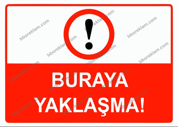 Buraya Yaklaşma Uyarı Levhası ürün görseli 1