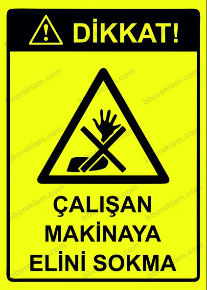 Dikkat! Çalışan Makinaya Elini Sokma Uyarı Levhası ürün görseli 1