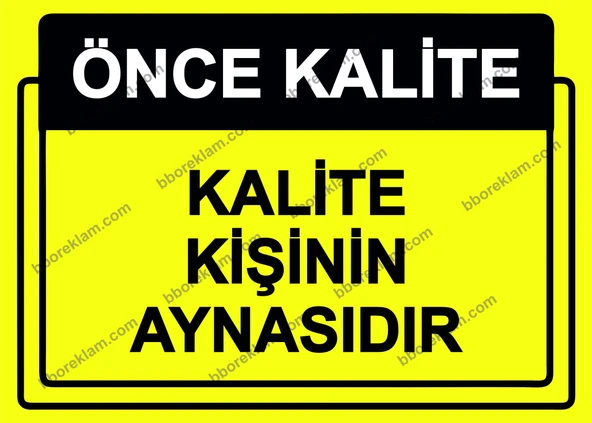Önce Kalite.  Kalite Kişinin Aynasıdır Uyarı Levhası ürün görseli 1