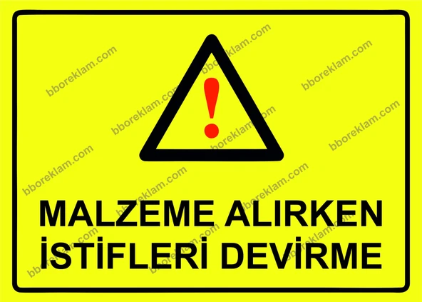 Malzeme Alırken İstifleri Devirme Uyarı Levhası ürün görseli 1